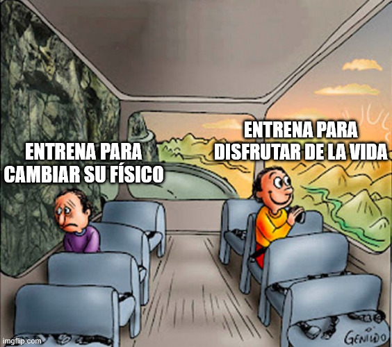 Meme de un autobus con una persona triste mirando hacia un lado donde hay una pared de roca con una frase que dice "entrena para cambiar su físico" y otra persona mirando hacia un paisaje soleado del otro lado que pone "entrena para disfrutar de la vida".